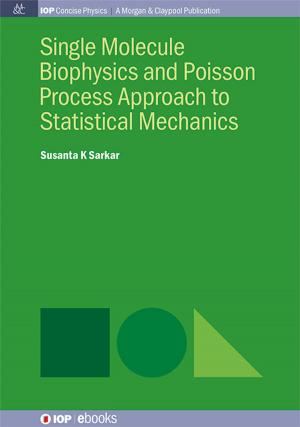 Cover of Single Molecule Biophysics and Poisson Process Approach to Statistical Mechanics