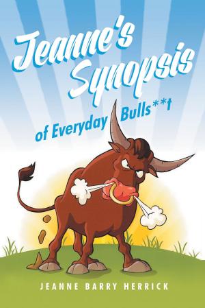 Cover of the book Jeanne's Synopsis of Everyday Bulls**t by Buffalo Underdog