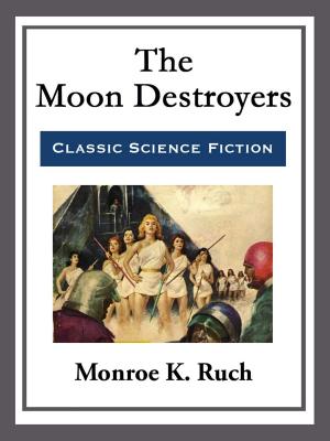 Cover of the book The Moon Destroyers by L. Frank Baum