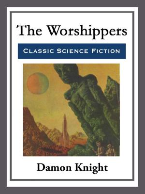 Cover of the book The Worshippers by Tracey Meredith