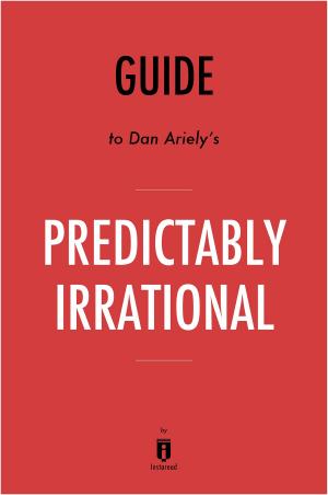 bigCover of the book Guide to Dan Ariely's Predictably Irrational by Instaread by 