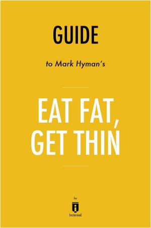 Cover of the book Guide to Mark Hyman’s, MD Eat Fat, Get Thin by Instaread by Kenneth Nichols