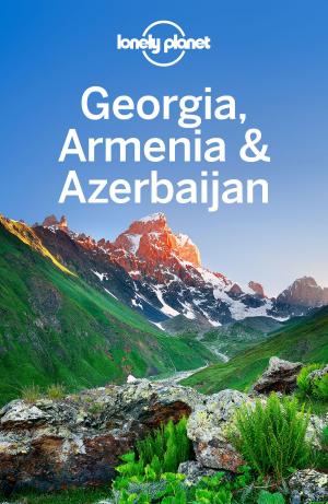 Book cover of Lonely Planet Georgia, Armenia & Azerbaijan