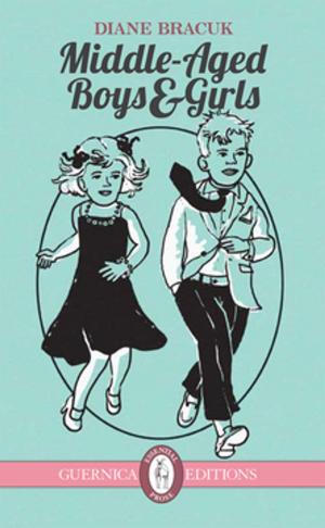Cover of Middle-Aged Boys & Girls by Diane Bracuk, Guernica Editions