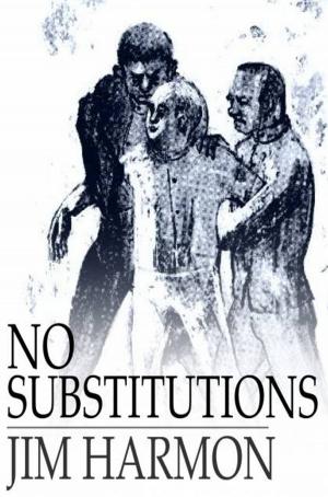 Cover of the book No Substitutions by James Elroy Flecker