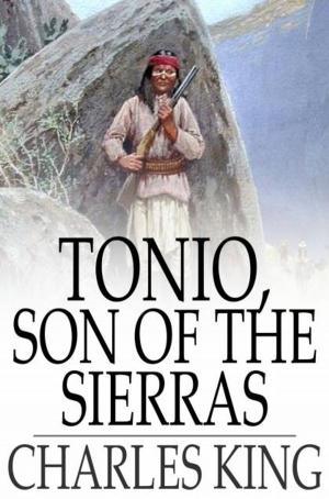 Cover of the book Tonio, Son of the Sierras by H. A. Cody
