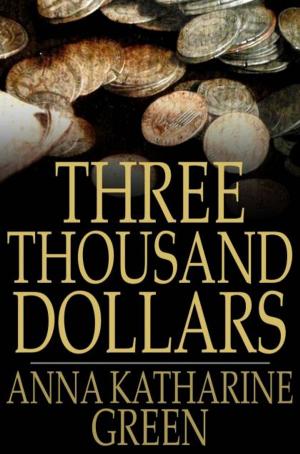 Cover of the book Three Thousand Dollars by Honore de Balzac