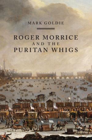 Book cover of Roger Morrice and the Puritan Whigs