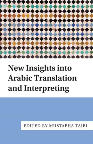 Cover of the book New Insights into Arabic Translation and Interpreting by Chacon-Beltran, Ruben, Abello-Contesse, Christian and Torreblanca-Lopez, Maria del Mar (eds)