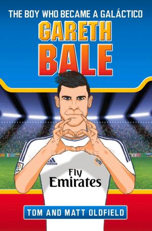 Book cover of Gareth Bale: The Boy Who Became a Galáctico