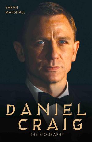 Cover of the book Daniel Craig by Matt & Tom Oldfield, Matt Oldfield