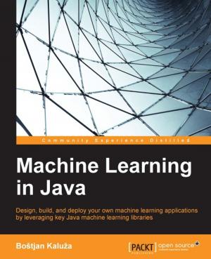 Cover of the book Machine Learning in Java by Thoriq Firdaus, Ben Frain, Benjamin LaGrone