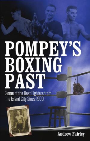 Cover of the book Pompey's Boxing Past by Phil Larder, Nicholas Bishop