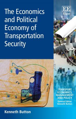 Cover of the book The Economics and Political Economy of Transportation Security by Robert J. Brent