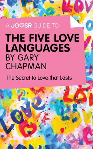 Book cover of A Joosr Guide to... The Five Love Languages by Gary Chapman: The Secret to Love that Lasts
