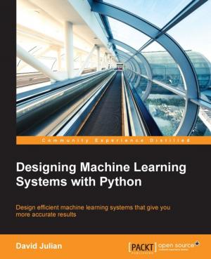 Cover of the book Designing Machine Learning Systems with Python by Alexis Perrier, Giuseppe Ciaburro, V Kishore Ayyadevara