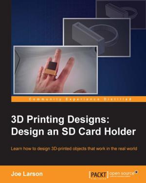 Cover of the book 3D Printing Designs: Design an SD Card Holder by René Enríquez, Andrés Salazar C.