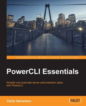 Cover of the book PowerCLI Essentials by Nick Abbott, Richard Jones, Matt Glaman, Chaz Chumley
