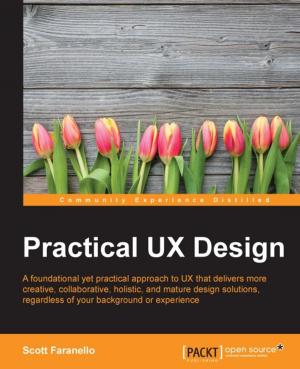 Cover of the book Practical UX Design by Dusty Phillips, Fabrizio Romano, Phuong Vo.T.H, Martin Czygan, Robert Layton, Sebastian Raschka