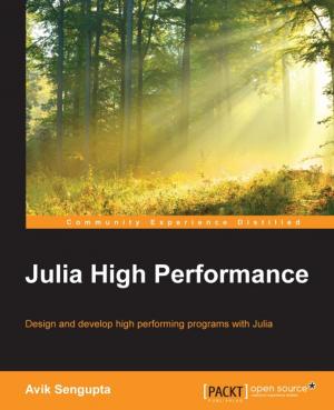 Cover of the book Julia High Performance by Brenn Hill, Samanyu Chopra, Paul Valencourt, Narayan Prusty