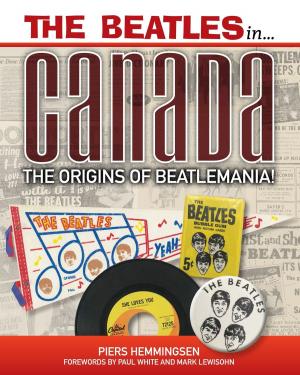Cover of the book The Beatles in Canada: The Origins of Beatlemania! by Stevie Chick