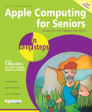 Cover of the book Apple Computing for Seniors in easy steps, 2nd Edition by Mike McGrath, Michael Price