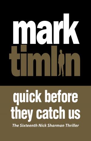 Cover of the book Quick Before They Catch Us by Mark Timlin