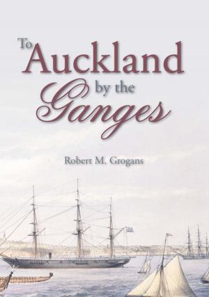 Cover of the book To Auckland by the Ganges by Clifford Jones