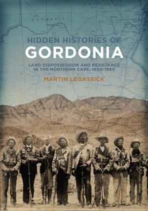 Cover of the book Hidden Histories of Gordonia by Malvern van Wyk Smith