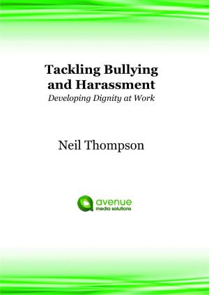 Cover of Tackling Bullying and Harassment in the Workplace: Developing Dignity at Work