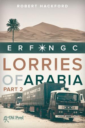Cover of the book Lorries of Arabia: ERF NGC: 2 by Barbara J. Andrews, Meg Purnell Carpenter, Meg Purnell-Carpenter