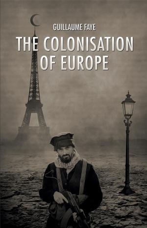 Cover of the book The Colonisation of Europe by Alain de Benoist