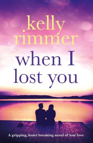 Cover of the book When I Lost You by Kathryn Croft