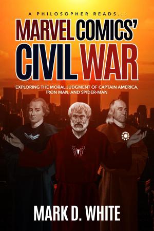 Cover of A Philosopher Reads... Marvel Comics' Civil War