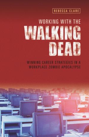 Cover of the book Working With The Walking Dead by Katka Mrvová, Martin Poduška