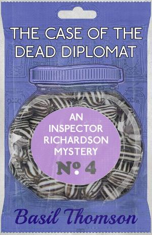Cover of the book The Case of the Dead Diplomat by Robin Forsythe