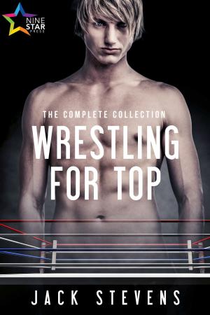 Cover of the book Wrestling for Top: The Complete Collection by Cameron Ramses