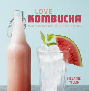Cover of the book Love Kombucha by Chris Haddon