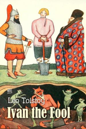 Cover of the book Ivan the Fool by Leo Tolstoy