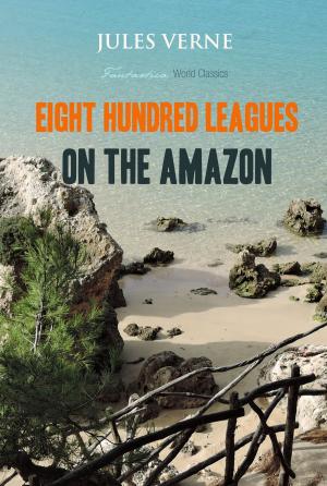 Cover of the book Eight Hundred Leagues on the Amazon by Ivan Turgenev