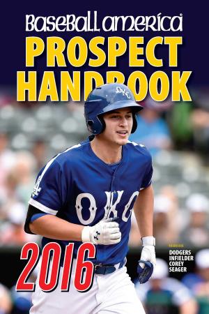 Cover of the book Baseball America 2016 Prospect Handbook by Andrea Greco