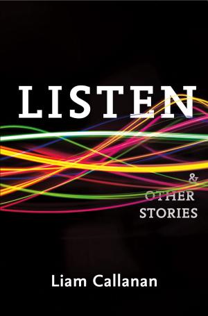 Cover of the book Listen & Other Stories by Lee Edward McIlmoyle