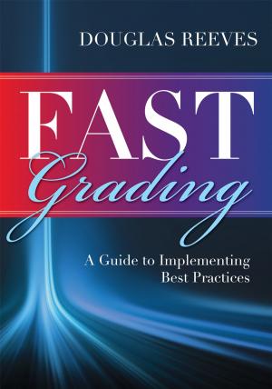 Cover of the book FAST Grading by Grace Kowalski, Justin Gonzalez, Sheri DeCarlo, Meg Ormiston, Sonya Raymond