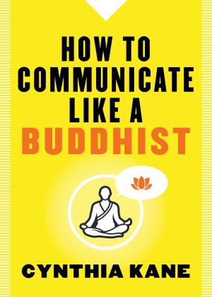 Cover of the book How to Communicate Like a Buddhist by Jeanette Salvatierra