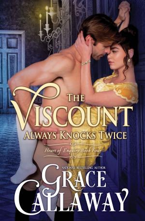 Cover of the book The Viscount Always Knocks Twice (Heart of Enquiry #4) by Grace Callaway