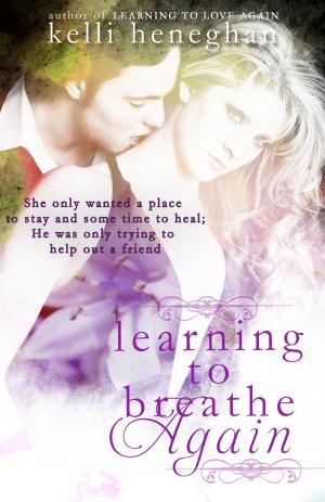 Cover of the book Learning to Breathe Again by Josie Bordeaux