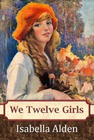 Cover of the book We Twelve Girls by Grace Livingston Hill