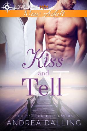 Cover of the book Kiss and Tell by Cara Delacroix, Sienna Stone