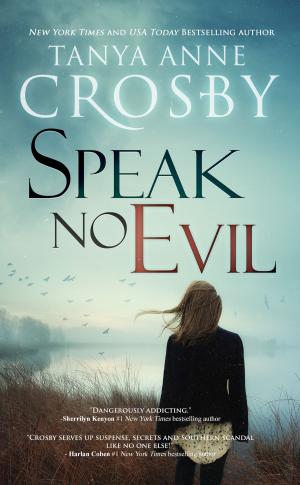 Cover of the book Speak No Evil by Tanya Anne Crosby