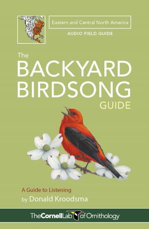 Cover of the book The Backyard Birdsong Guide Eastern and Central North America by Peter Eisenstadt